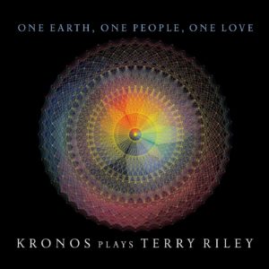 One Earth, One People, One Love: Kronos Plays Terry Riley (Box Set)