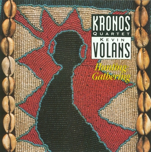 Hunting:Gathering - Kronos Quartet